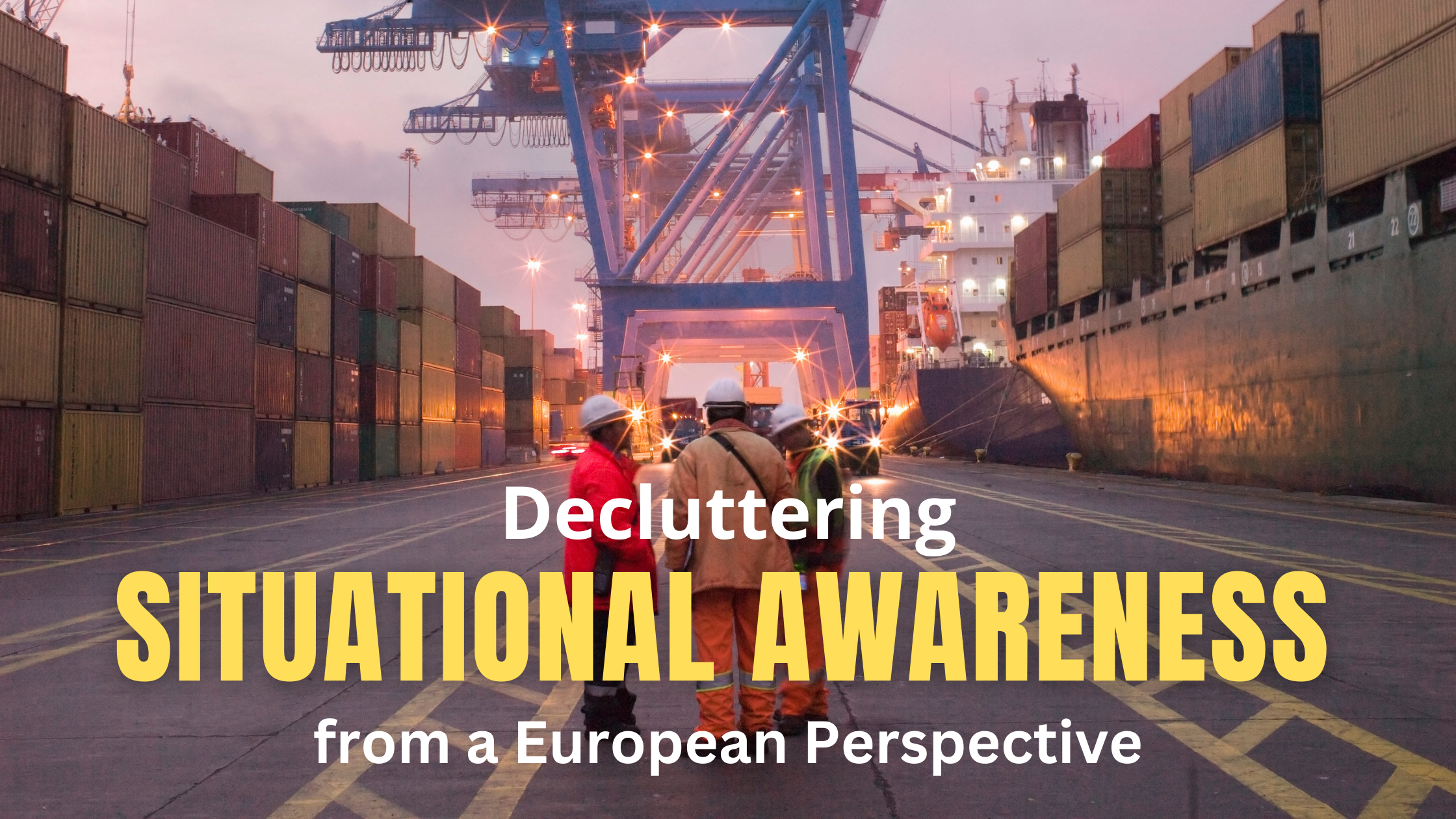 Decluttering Situational Awareness from a European Perspective